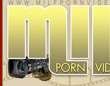 Milf Porn Videos
